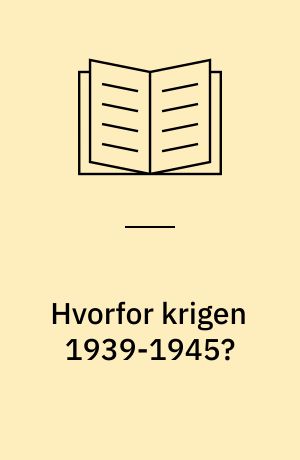 Hvorfor krigen 1939-1945?