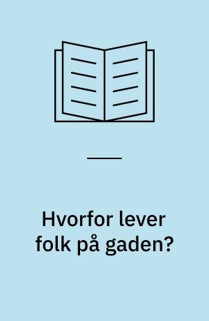 Hvorfor lever folk på gaden?