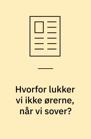 Hvorfor lukker vi ikke ørerne, når vi sover?