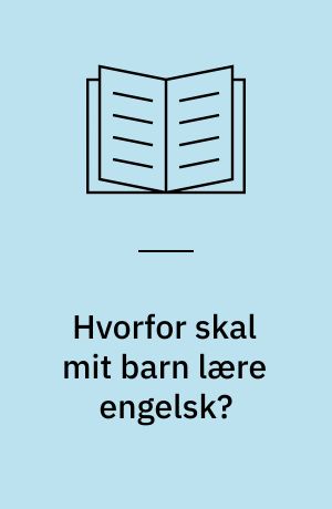 Hvorfor skal mit barn lære engelsk?