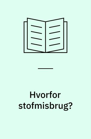 Hvorfor stofmisbrug?