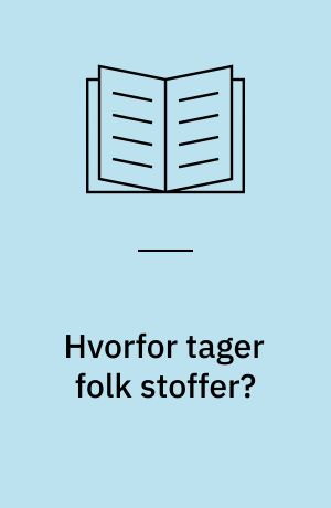 Hvorfor tager folk stoffer?