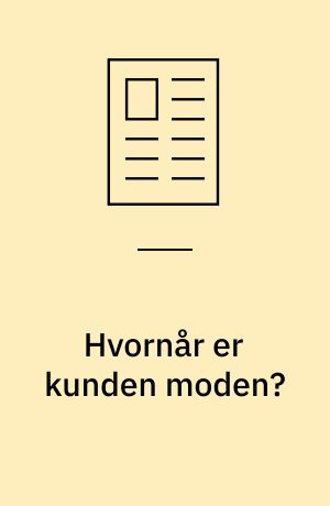 Hvornår er kunden moden? : og hvordan afgøres det?