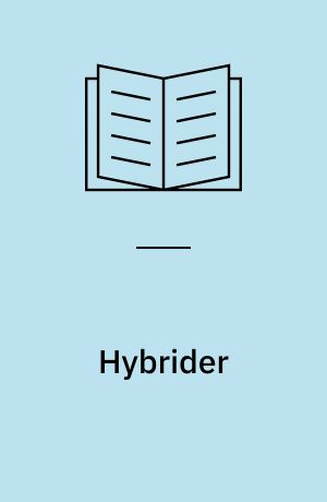 Hybrider : fra traditionsbevidsthed til radikaliserede litterære udtryk