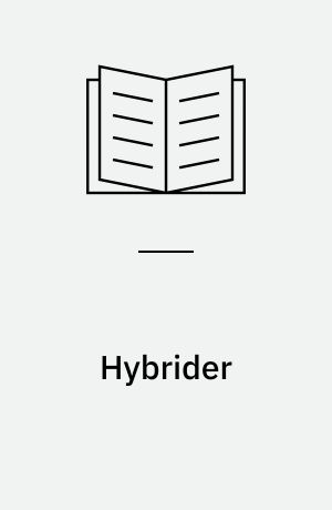 Hybrider : fra traditionsbevidsthed til radikaliserede litterære udtryk
