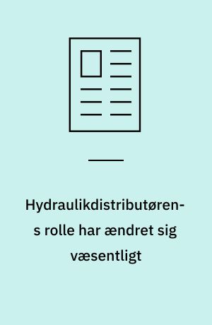 Hydraulikdistributørens rolle har ændret sig væsentligt