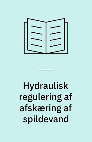 Hydraulisk regulering af afskæring af spildevand