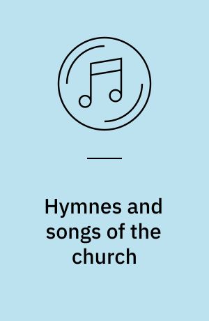 Hymnes and songs of the church