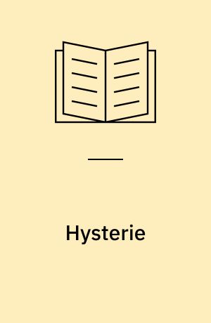 Hysterie : zur Psychodynamik unbewusster Inszenierungen