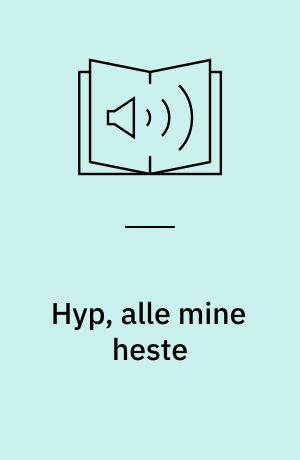 Hyp, alle mine heste