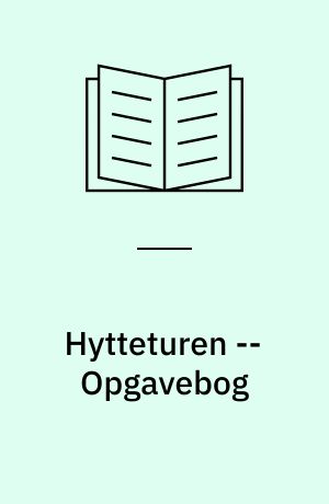 Hytteturen -- Opgavebog