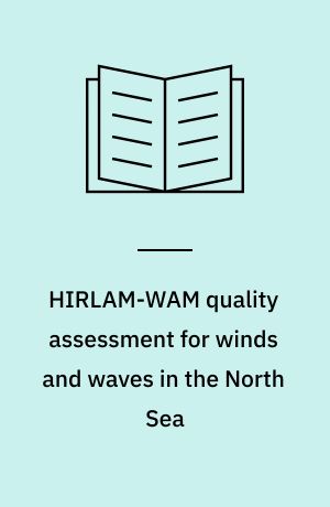 HIRLAM-WAM quality assessment for winds and waves in the North Sea
