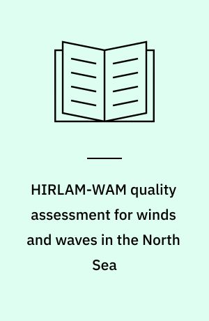 HIRLAM-WAM quality assessment for winds and waves in the North Sea