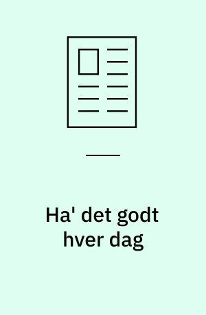 Ha' det godt hver dag
