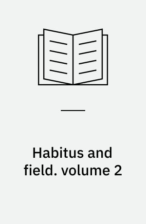 Habitus and field. volume 2 : general sociology : lectures at the Collège de France (1982-1983)