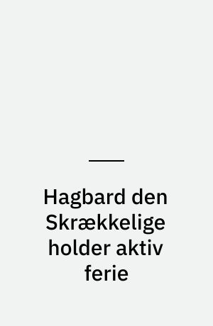 Hagbard den Skrækkelige holder aktiv ferie