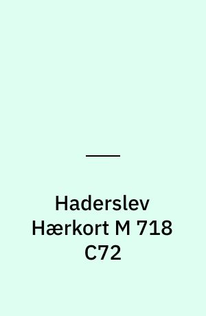 Haderslev Hærkort M 718 C72 : Danmark 1:50 000 (2 cm)