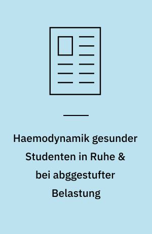 Haemodynamik gesunder Studenten in Ruhe & bei abggestufter Belastung