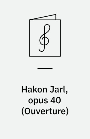 Hakon Jarl, opus 40 (Ouverture)
