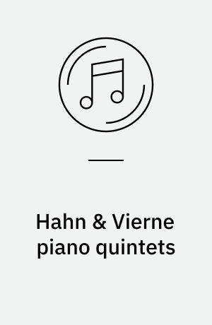 Hahn & Vierne piano quintets
