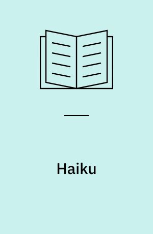 "Haiku" : introduktion og 150 gendigtninger