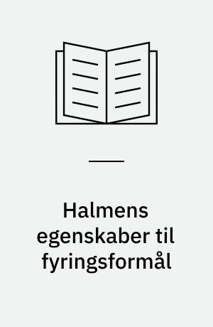 Halmens egenskaber til fyringsformål : slaggedannelse
