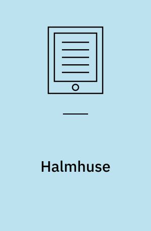 Halmhuse : udformning og materialeegenskaber