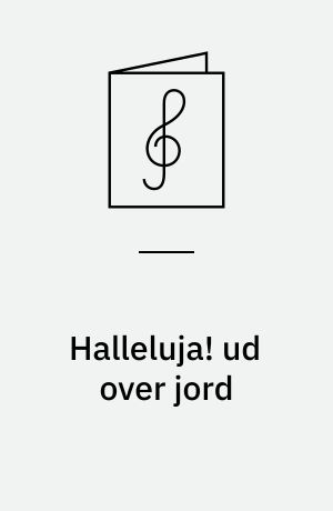 Halleluja! ud over jord : 6 julesange for lige stemmer; 15