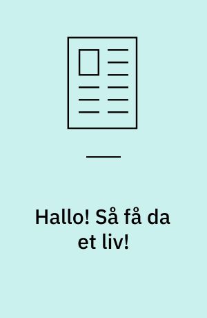 Hallo! Så få da et liv! : om arbejdet med moderne dannelse i folkeskolens ældste klasser