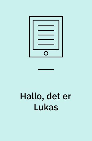 Hallo, det er Lukas