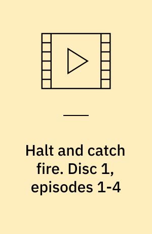 Halt and catch fire. Disc 1, episodes 1-4 (Stor skrift)