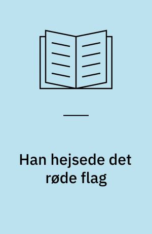 Han hejsede det røde flag