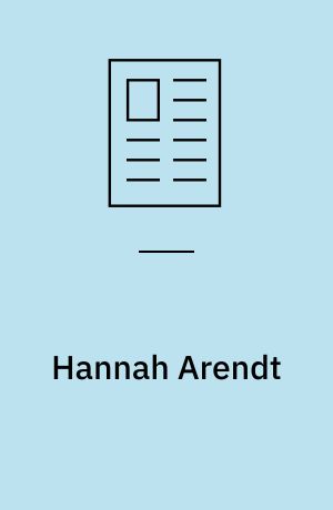 Hannah Arendt : en livsbekræftende filosofi