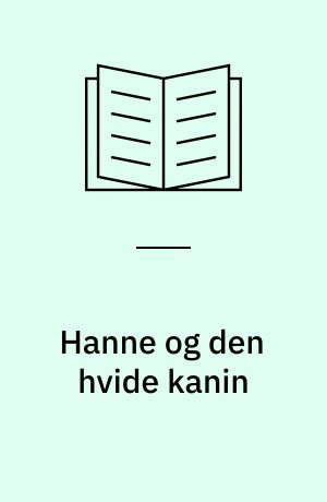 Hanne og den hvide kanin