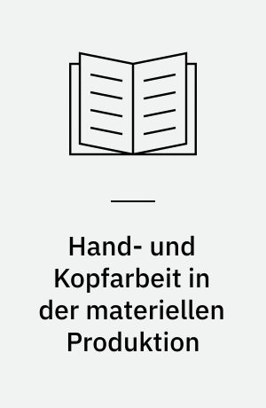 Hand- und Kopfarbeit in der materiellen Produktion