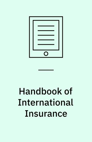 Handbook of International Insurance : Between Global Dynamics and Local Contingencies