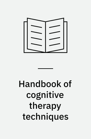 Handbook of cognitive therapy techniques