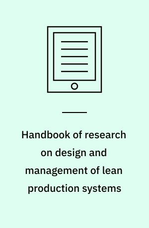 Handbook of research on design and management of lean production systems