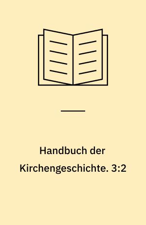 Handbuch der Kirchengeschichte. 3:2 : Die mittelalterliche Kirche : vom kirchlichen Hochmittelalter bis zum Vorabend der Reformation / von Hans-Georg Beck ... et al.. - 2. Aufl. - 1973. - (RUidnr.: m102568370)