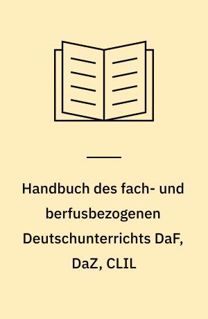 Handbuch des fach- und berfusbezogenen Deutschunterrichts DaF, DaZ, CLIL