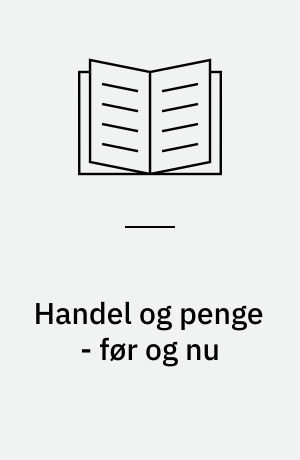 Handel og penge - før og nu