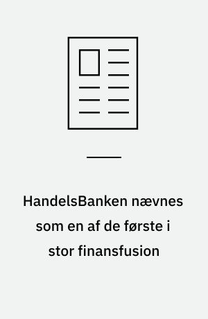 HandelsBanken nævnes som en af de første i stor finansfusion