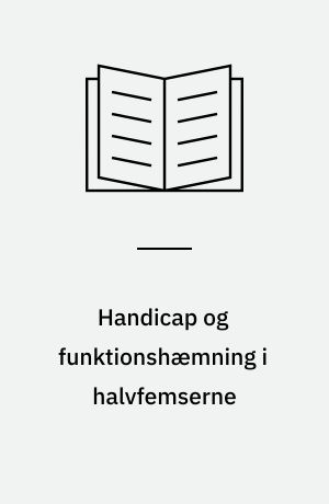 Handicap og funktionshæmning i halvfemserne
