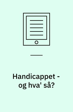 Handicappet - og hva' så?