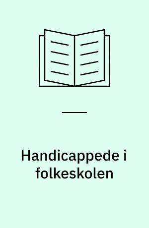 Handicappede i folkeskolen : om specialundervisningscentre og om samarbejde med svært handicappede børns forældre