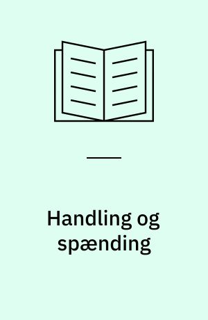 Handling og spænding : om æstetisk og psykologisk kritik af børnelitteratur
