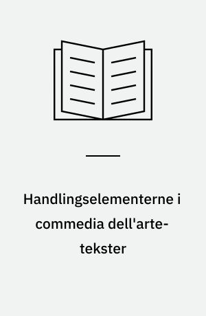 Handlingselementerne i commedia dell'arte-tekster : et eksempel eller Isabella : et Prolog-program til "læsning" af et scenario af Flaminio Scala: 1. akt af "Le burle d'Isabella"