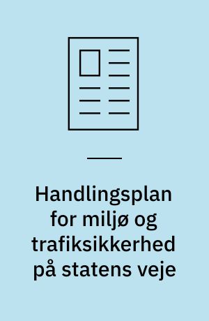 Handlingsplan for miljø og trafiksikkerhed på statens veje