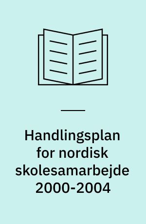 Handlingsplan for nordisk skolesamarbejde 2000-2004