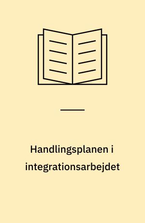 Handlingsplanen i integrationsarbejdet